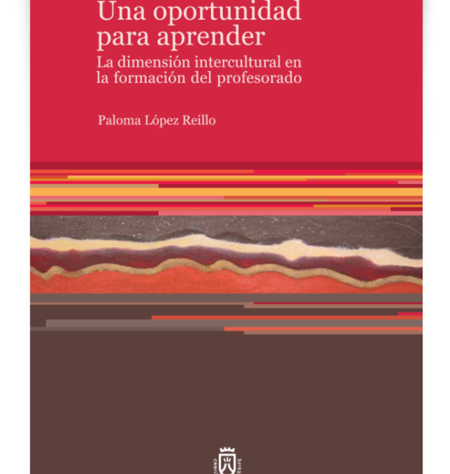 Una oportunidad para aprender. La dimensión intercultural en la formación del profesorado.