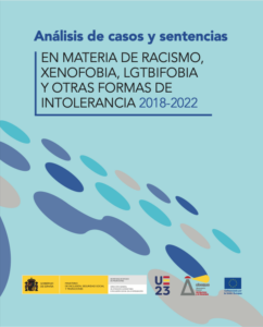 Análisis de casos y sentencias en materia de racismo, xenofobia, LGTBIfobia y otras formas de intolerancia 2018-2022